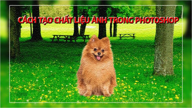 Cách tạo chất liệu ảnh trong photoshop