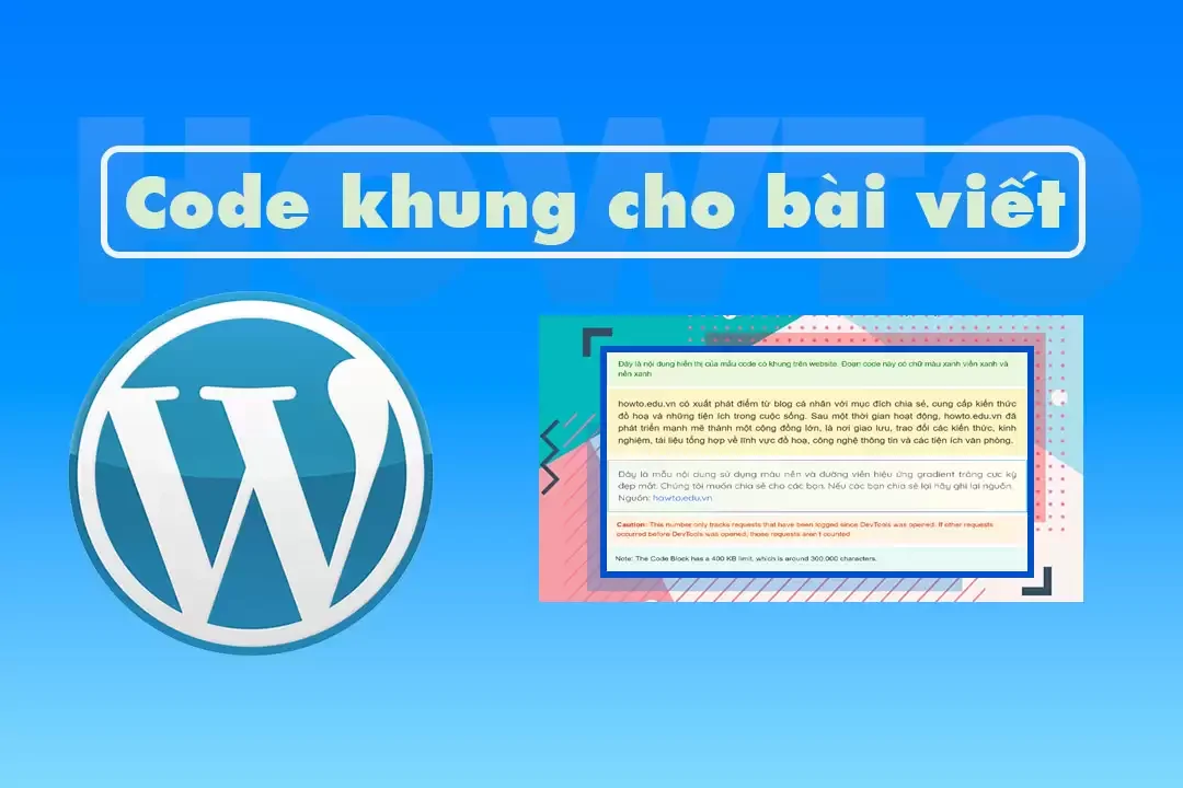 Kỹ Thuật Chèn Code Khung Bài Viết Cho Website Mới Nhất Năm 2024