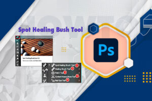 How to use Spot Healing Brush Tool Photoshop