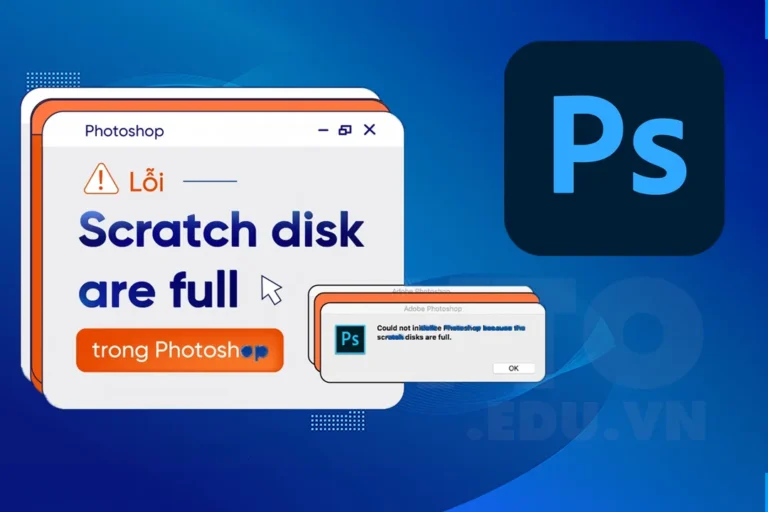 Khắc phục lỗi scratch disk are full trong photoshop