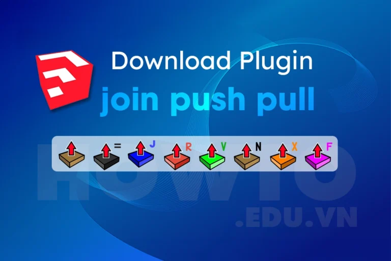 Download plugin join push pull sketchup miễn phí